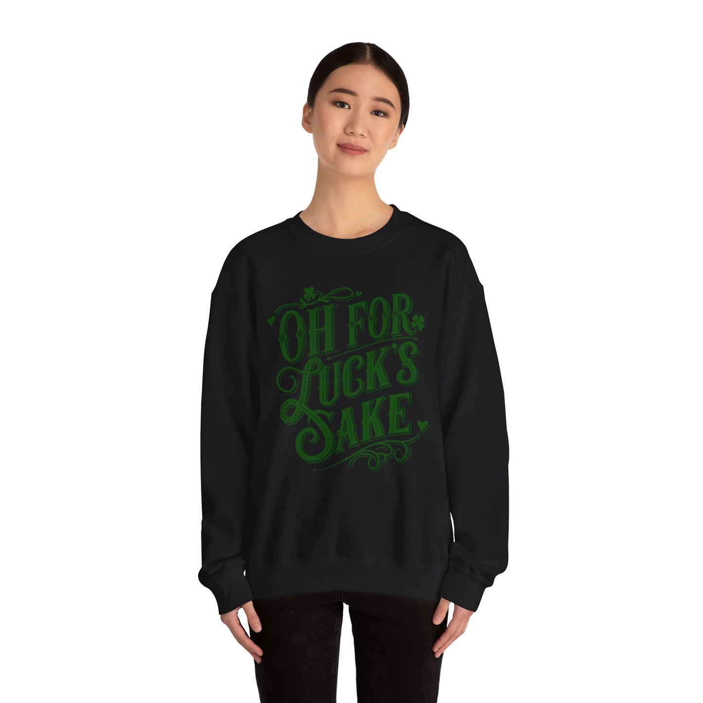 Oh for Lucks Sake St Patricks, Funny St Patricks Unisex Sweatshirt, St Patricks Day Luck Humor Crewneck, St Paddys Day Sweater,