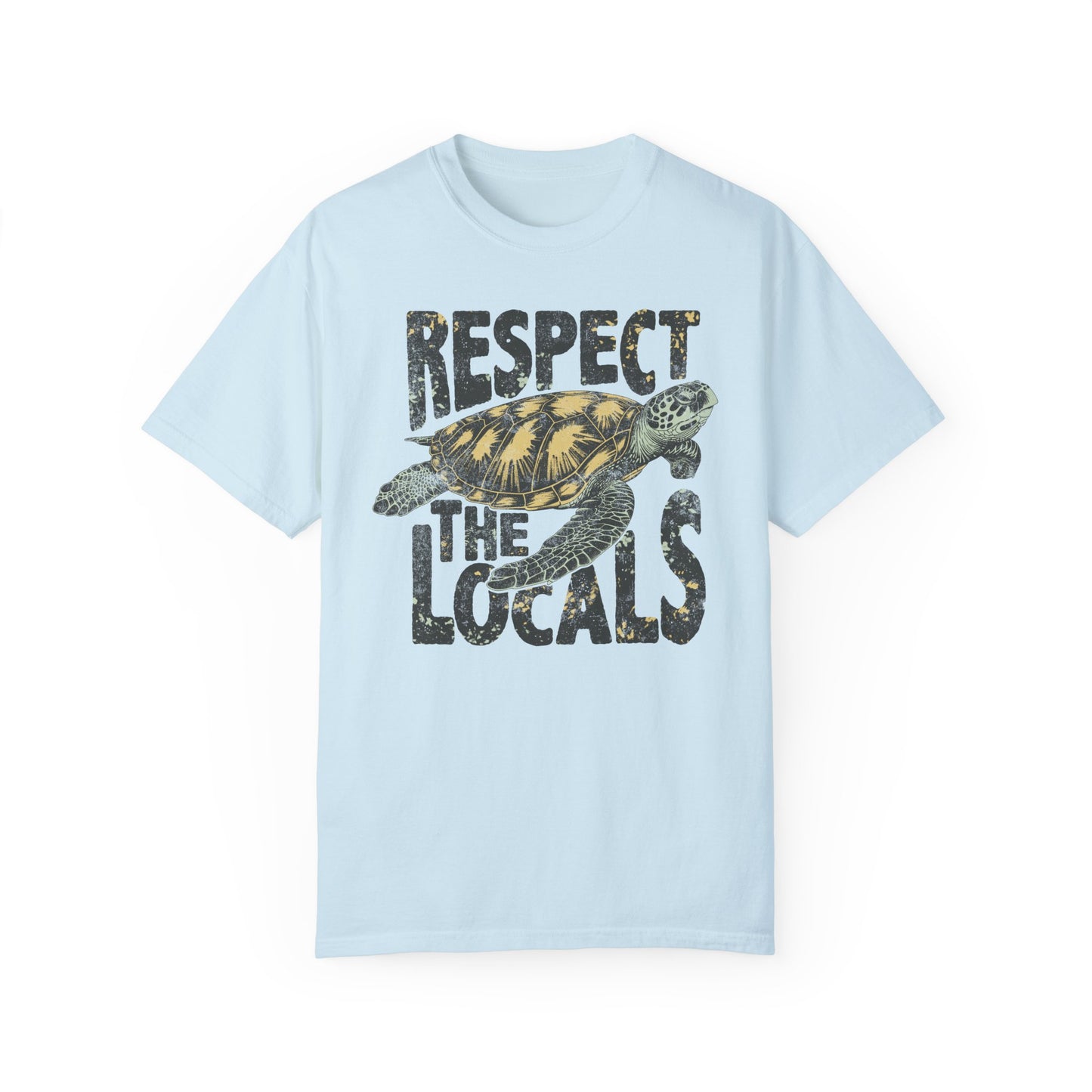 Respect The Locals TShirt, Island Life, Summer Tee, Sea Turtle Lover, Ocean, Wildlife - Unisex Garment-Dyed T-shirt, Island Tee, Beach