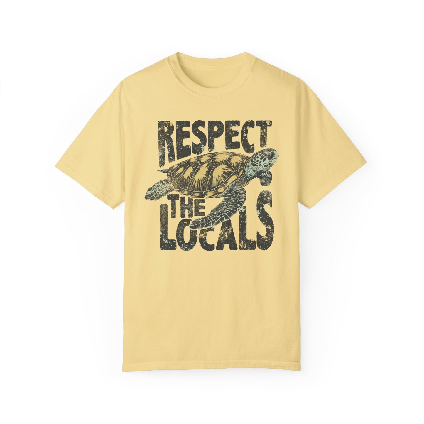 Respect The Locals TShirt, Island Life, Summer Tee, Sea Turtle Lover, Ocean, Wildlife - Unisex Garment-Dyed T-shirt, Island Tee, Beach