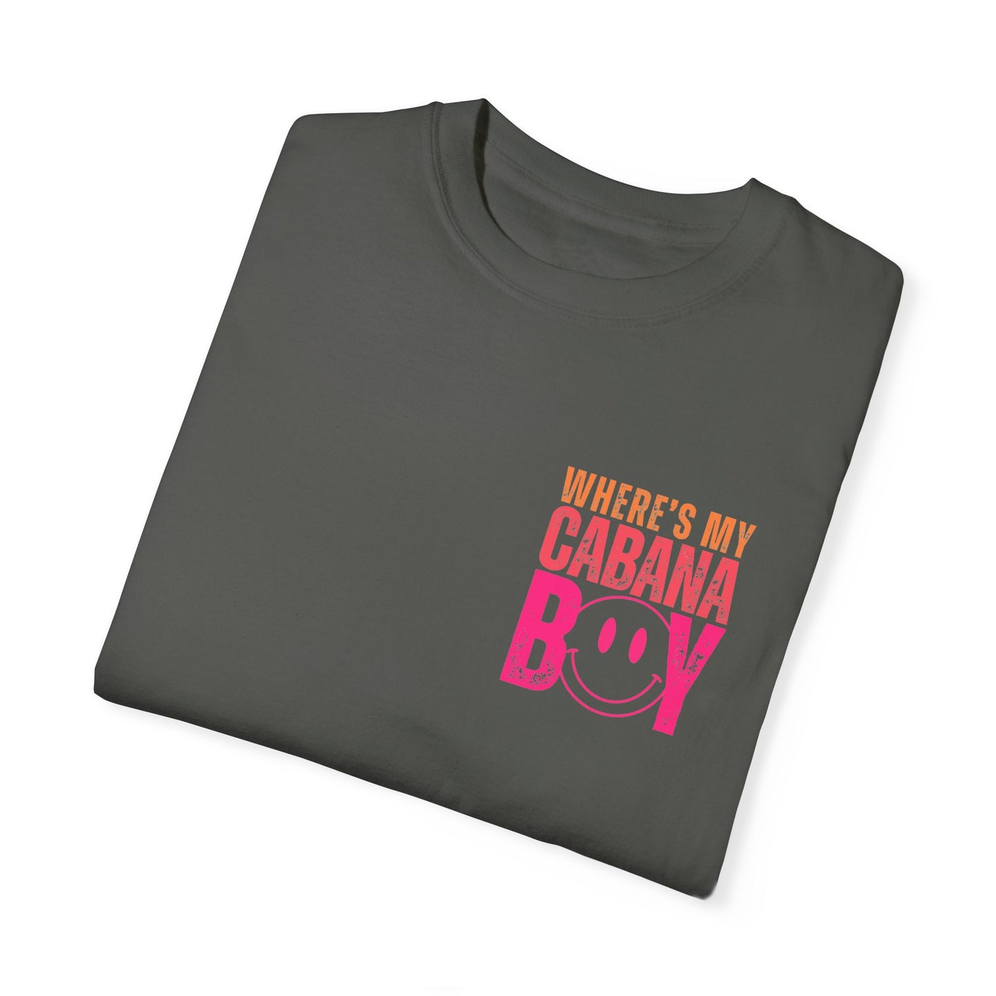 Wheres My Cabana Boy Unisex T-shirt, Funny Vacation Tee, Humorous Spring Break Shirt, Girls Trip Top, Beach Tee, Summer Vibes, Front & Back