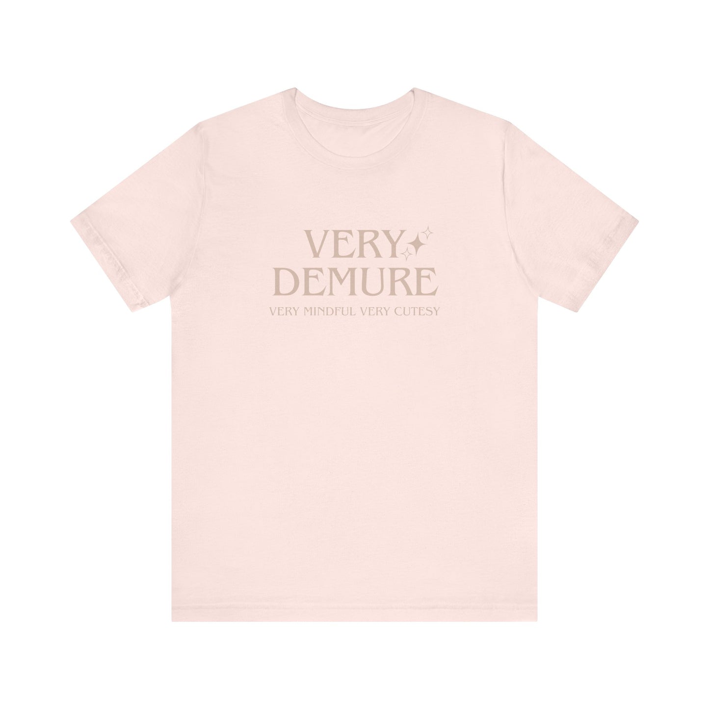 Very Demure, Very Mindful, Very Cutesy, Unisex T-shirt, Trending Shirts, Funny Graphic Tee, Womens Shirts, Demure Trend, Crewneck Tee, 3001