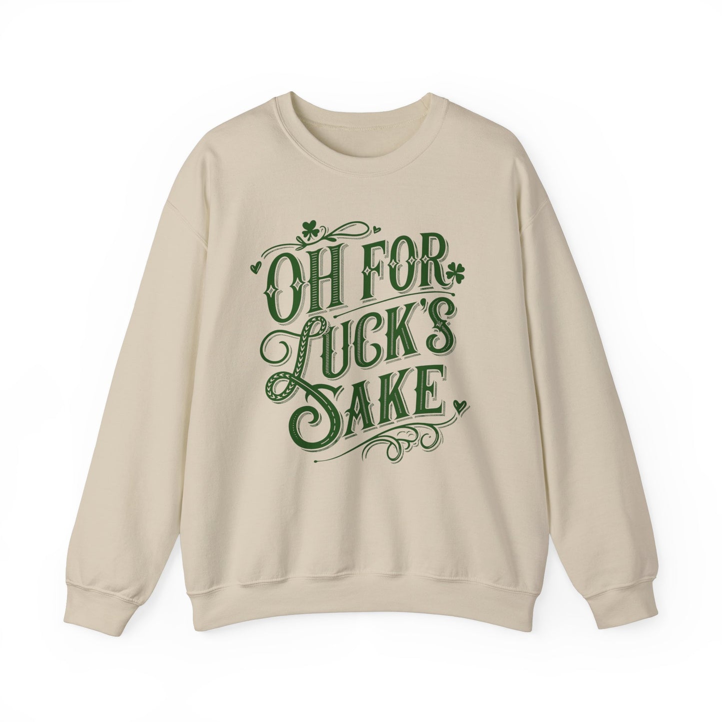 Oh for Lucks Sake St Patricks, Funny St Patricks Unisex Sweatshirt, St Patricks Day Luck Humor Crewneck, St Paddys Day Sweater,