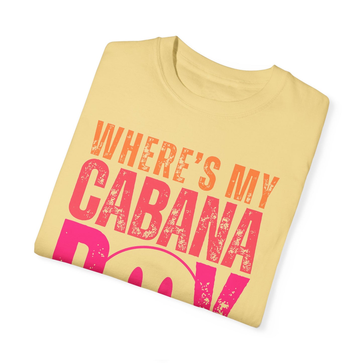 Wheres My Cabana Boy Unisex T-shirt, Funny Vacation Tee, Humorous Spring Break Shirt, Girls Trip Top, Beach Tee, Summer Vibes