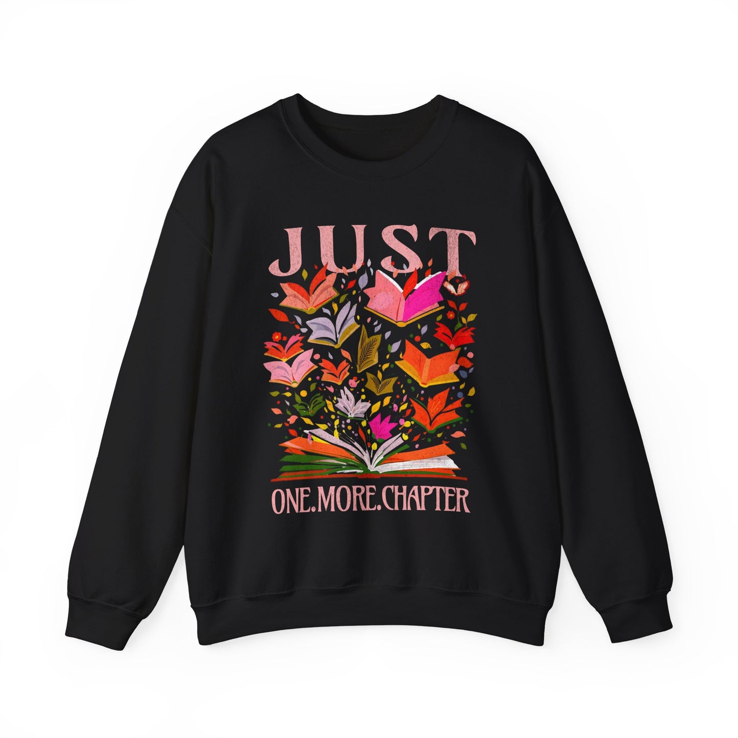 Just One More Chapter Sweatshirt - Book Lover Gift with Florals, Spring Reading, Book Club, Unisex Pullover Jumper, Literature Apparel