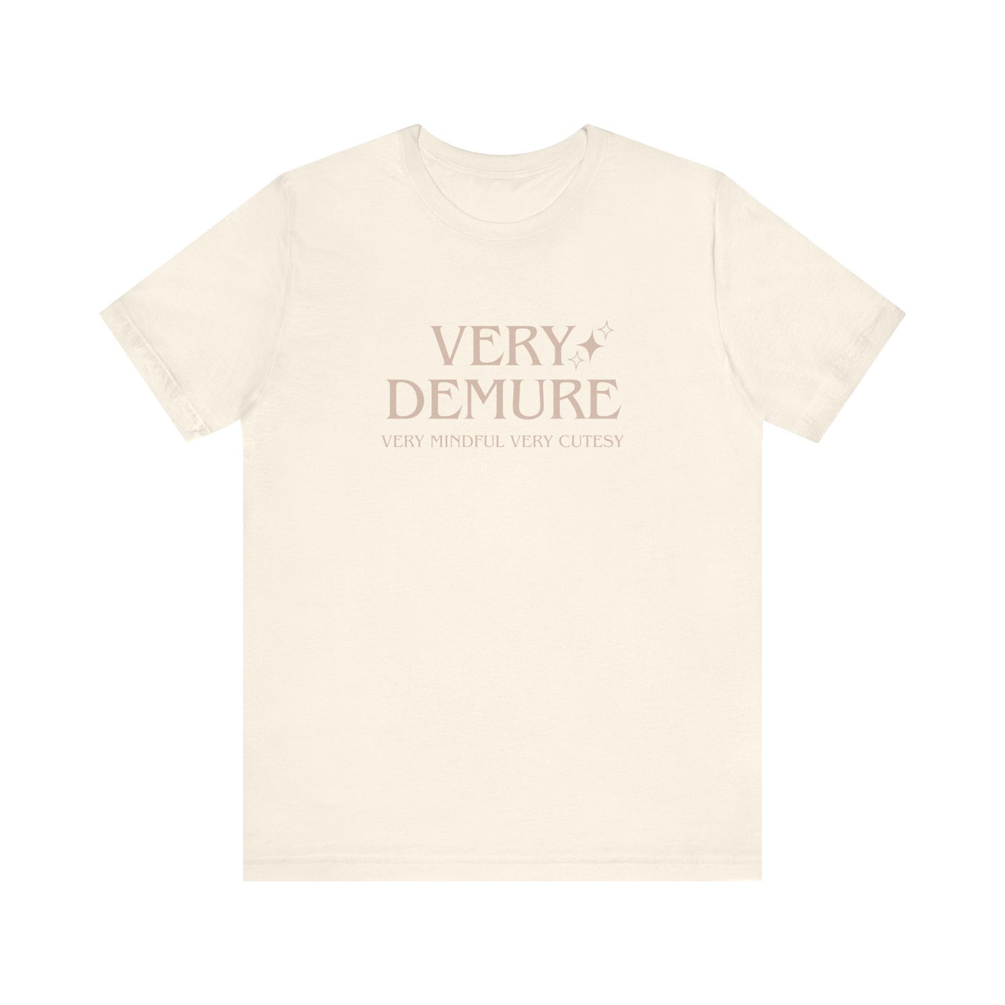 Very Demure, Very Mindful, Very Cutesy, Unisex T-shirt, Trending Shirts, Funny Graphic Tee, Womens Shirts, Demure Trend, Crewneck Tee, 3001