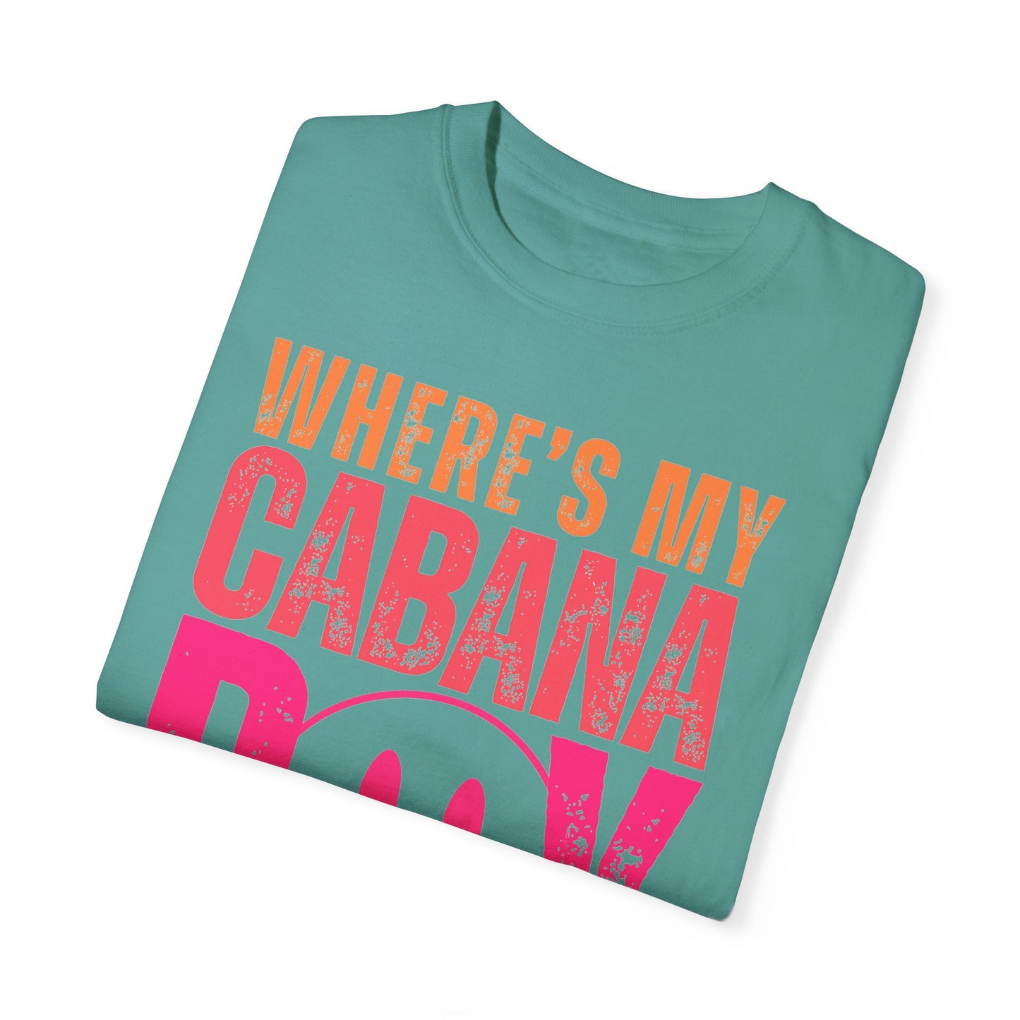 Wheres My Cabana Boy Unisex T-shirt, Funny Vacation Tee, Humorous Spring Break Shirt, Girls Trip Top, Beach Tee, Summer Vibes