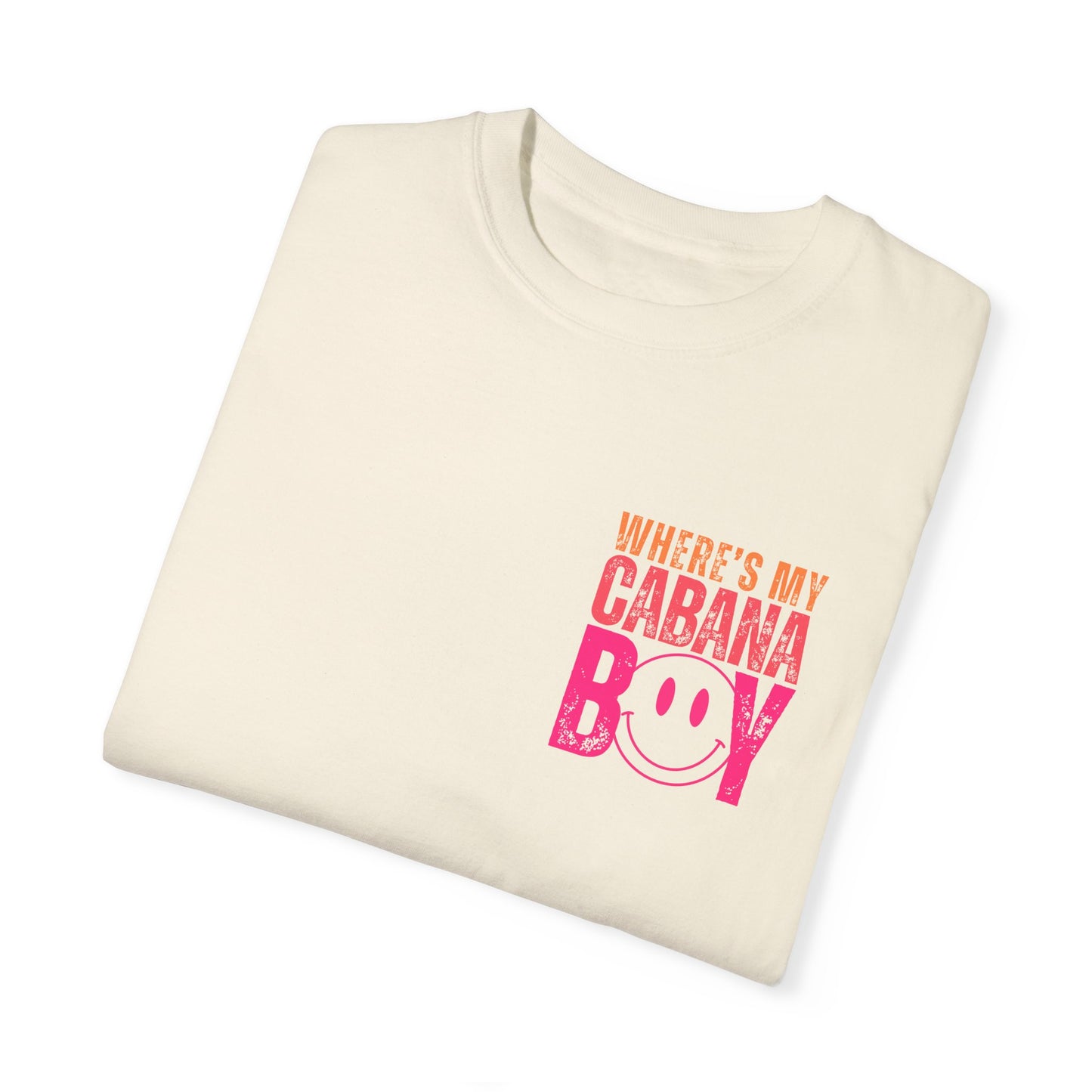 Wheres My Cabana Boy Unisex T-shirt, Funny Vacation Tee, Humorous Spring Break Shirt, Girls Trip Top, Beach Tee, Summer Vibes, Front & Back