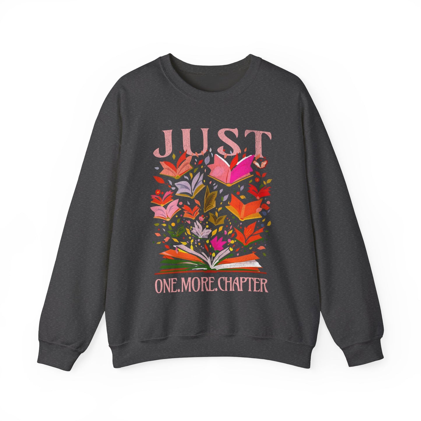 Just One More Chapter Sweatshirt - Book Lover Gift with Florals, Spring Reading, Book Club, Unisex Pullover Jumper, Literature Apparel