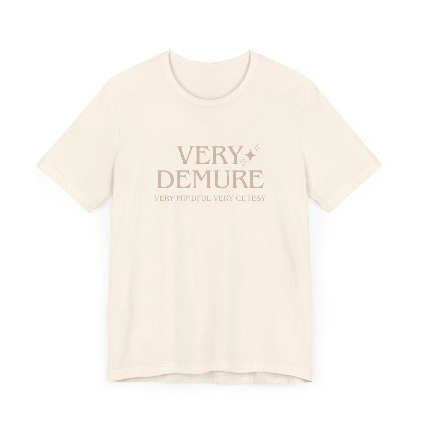 Very Demure, Very Mindful, Very Cutesy, Unisex T-shirt, Trending Shirts, Funny Graphic Tee, Womens Shirts, Demure Trend, Crewneck Tee, 3001