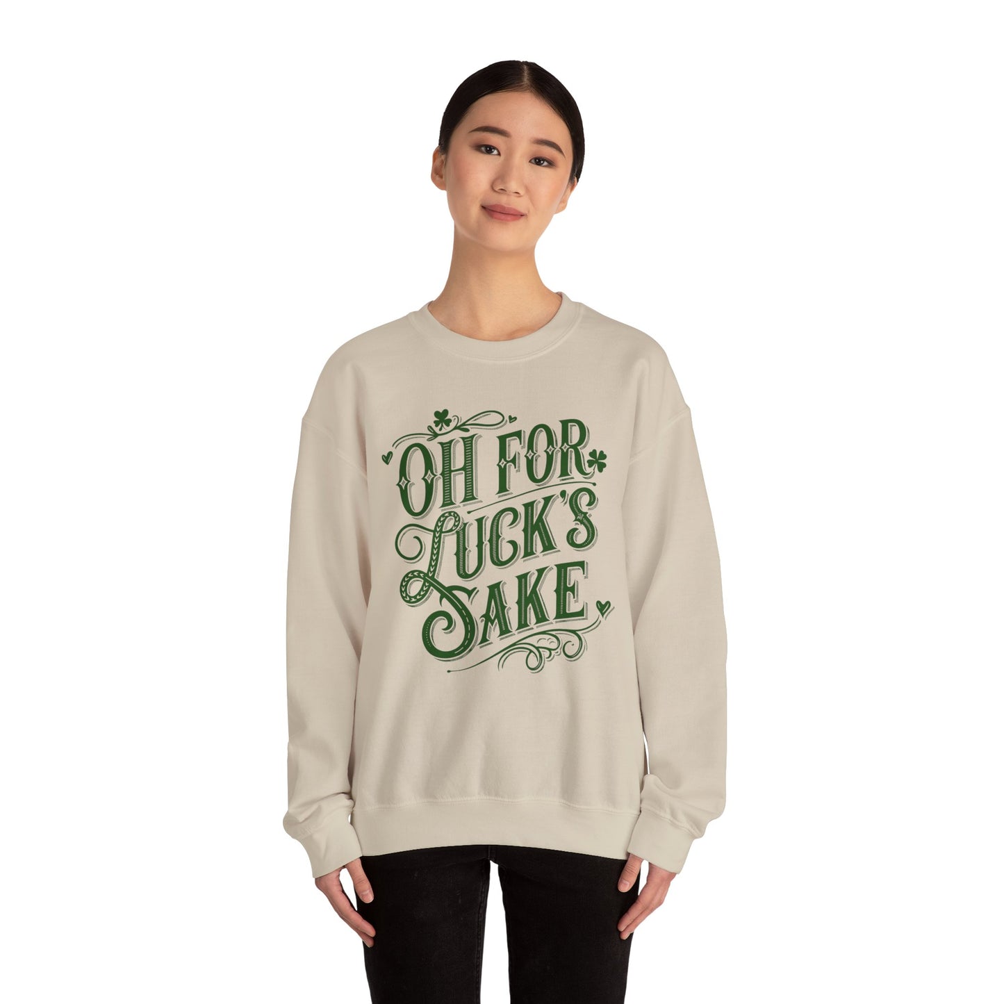 Oh for Lucks Sake St Patricks, Funny St Patricks Unisex Sweatshirt, St Patricks Day Luck Humor Crewneck, St Paddys Day Sweater,