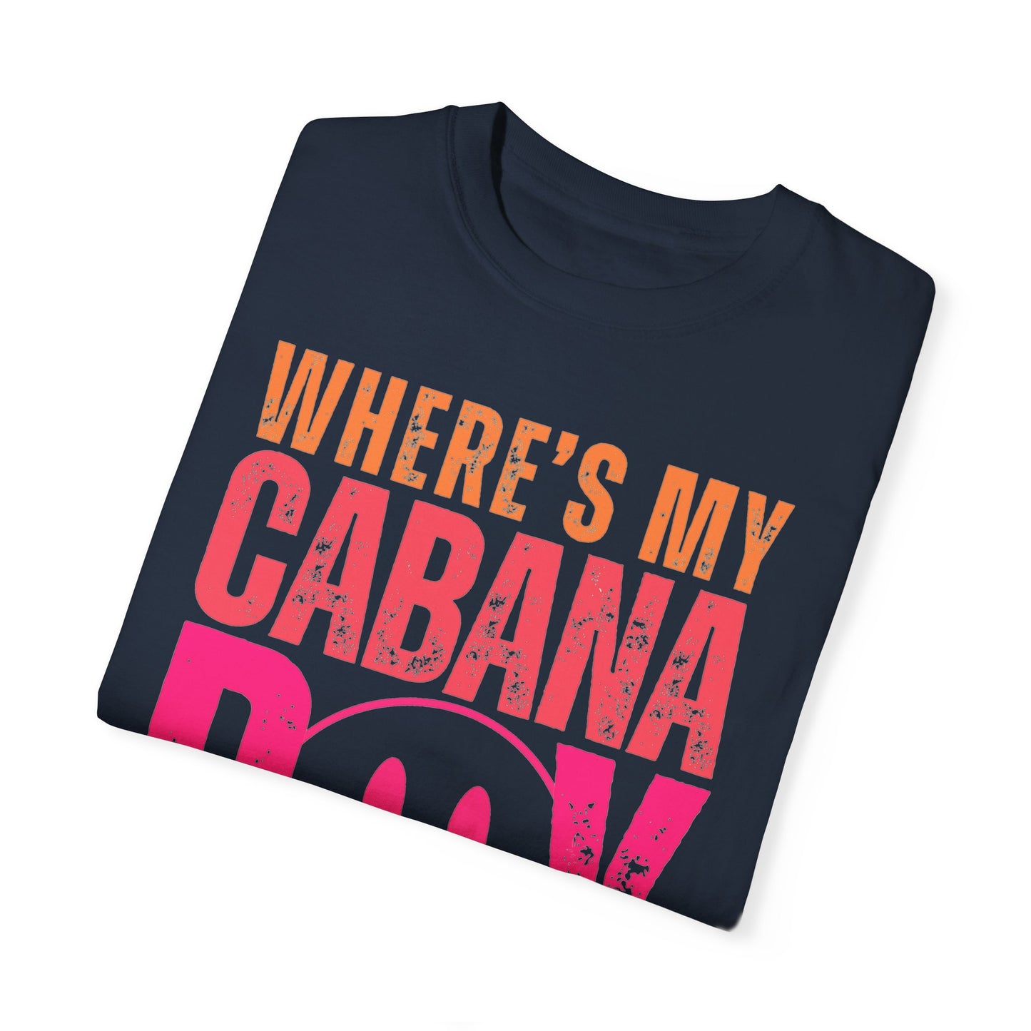 Wheres My Cabana Boy Unisex T-shirt, Funny Vacation Tee, Humorous Spring Break Shirt, Girls Trip Top, Beach Tee, Summer Vibes