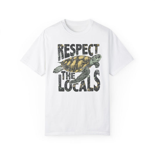 Respect The Locals TShirt, Island Life, Summer Tee, Sea Turtle Lover, Ocean, Wildlife - Unisex Garment-Dyed T-shirt, Island Tee, Beach