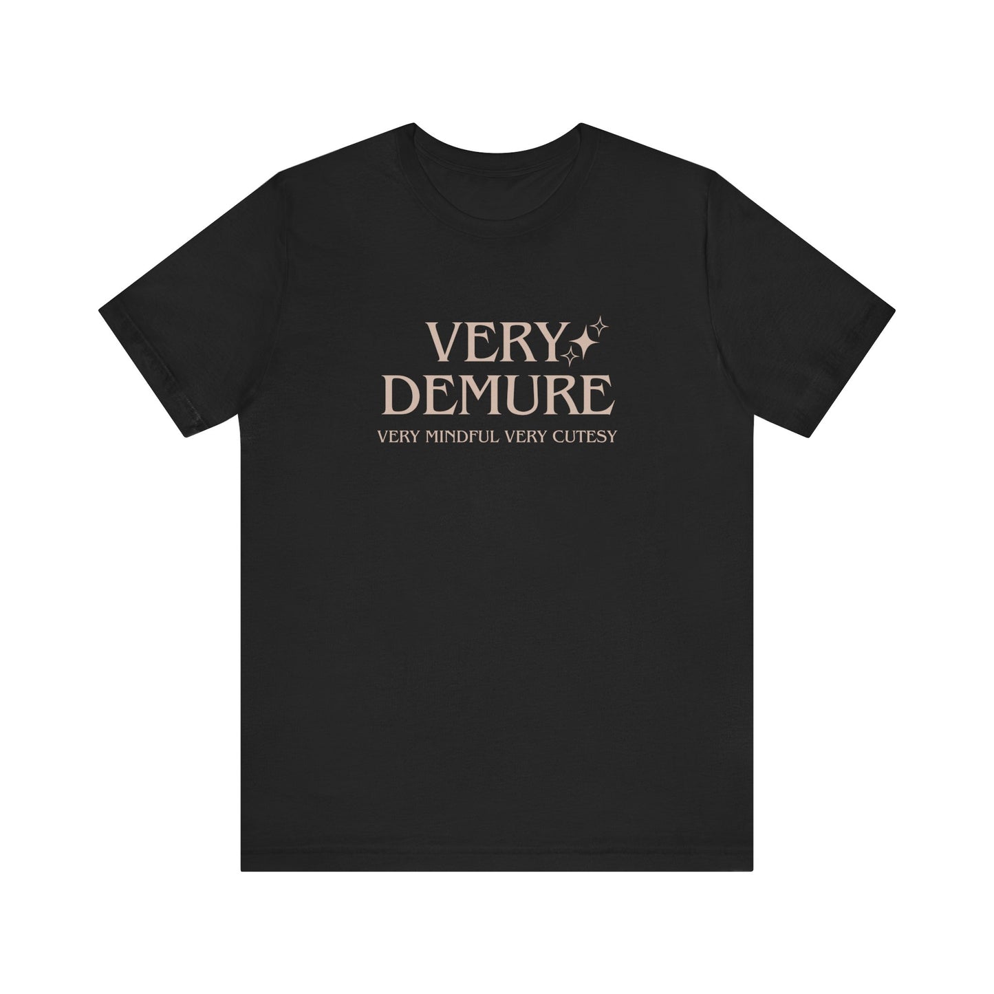 Very Demure, Very Mindful, Very Cutesy, Unisex T-shirt, Trending Shirts, Funny Graphic Tee, Womens Shirts, Demure Trend, Crewneck Tee, 3001