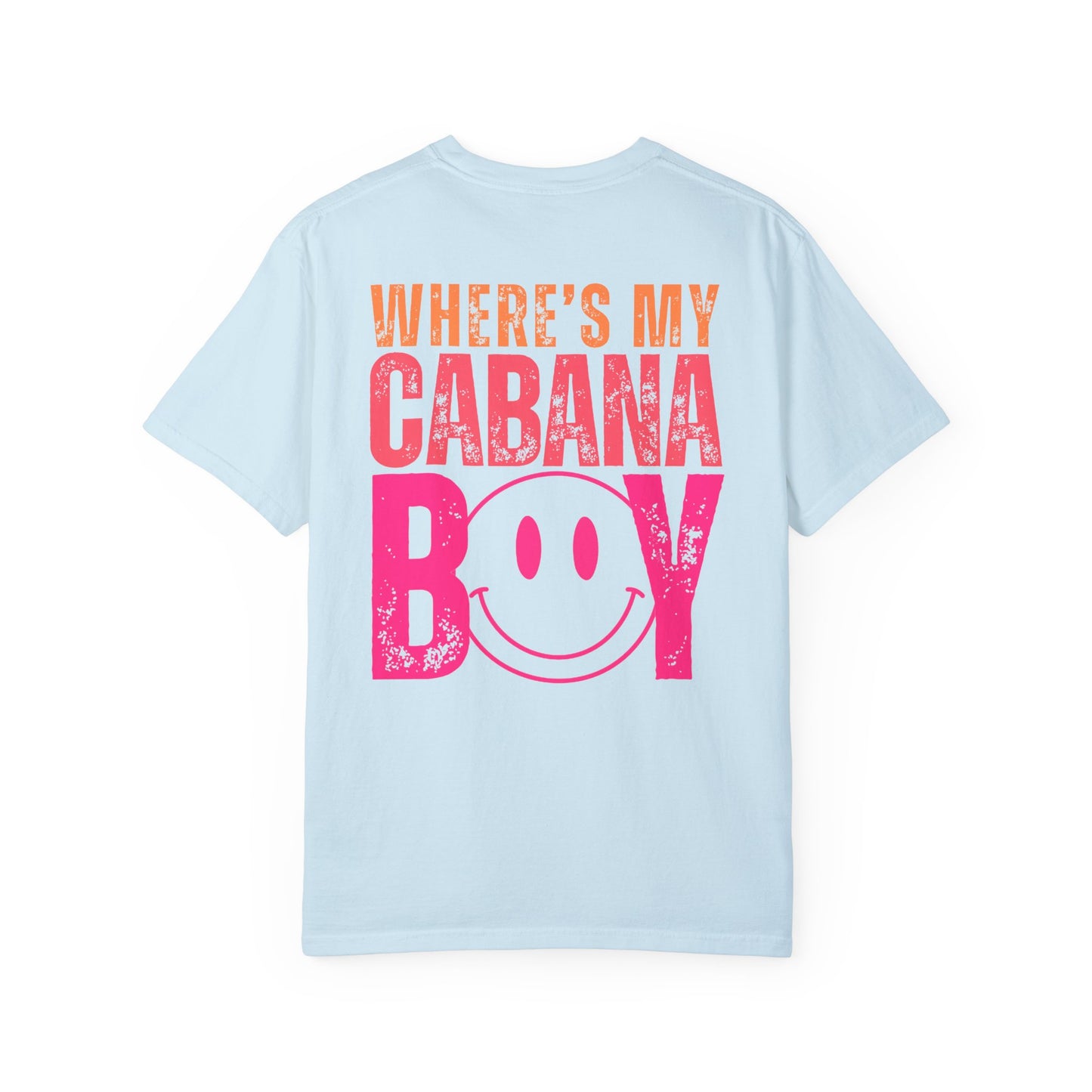 Wheres My Cabana Boy Unisex T-shirt, Funny Vacation Tee, Humorous Spring Break Shirt, Girls Trip Top, Beach Tee, Summer Vibes, Front & Back