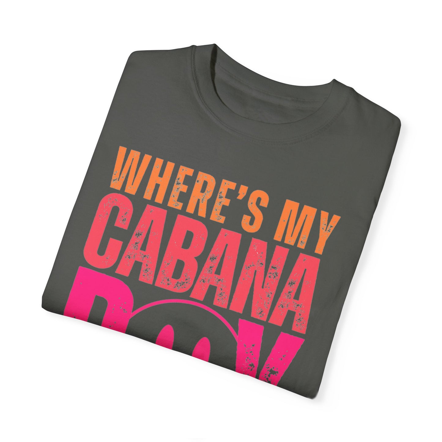 Wheres My Cabana Boy Unisex T-shirt, Funny Vacation Tee, Humorous Spring Break Shirt, Girls Trip Top, Beach Tee, Summer Vibes