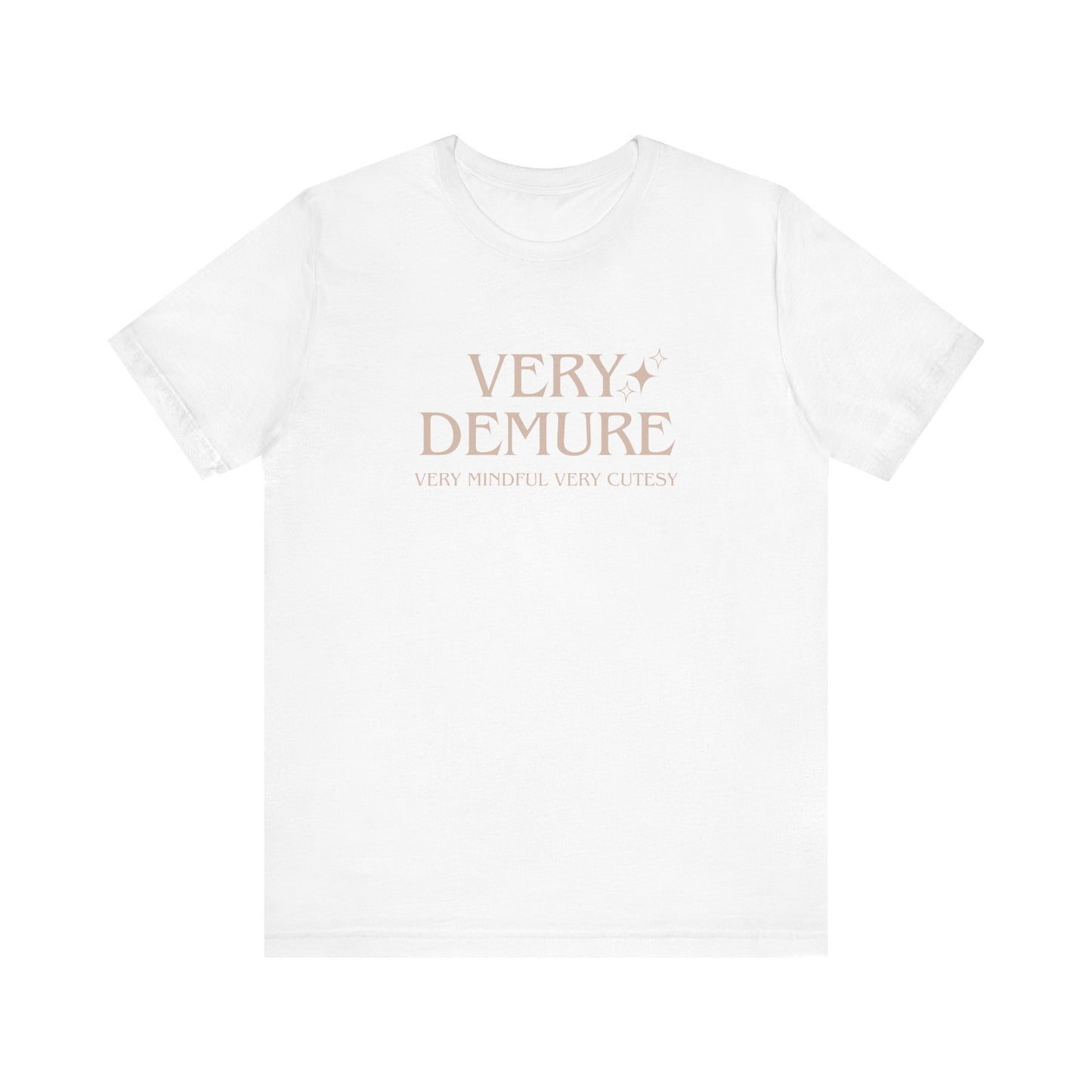 Very Demure, Very Mindful, Very Cutesy, Unisex T-shirt, Trending Shirts, Funny Graphic Tee, Womens Shirts, Demure Trend, Crewneck Tee, 3001