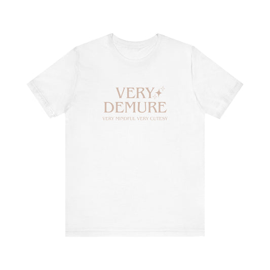 Very Demure, Very Mindful, Very Cutesy, Unisex T-shirt, Trending Shirts, Funny Graphic Tee, Womens Shirts, Demure Trend, Crewneck Tee, 3001