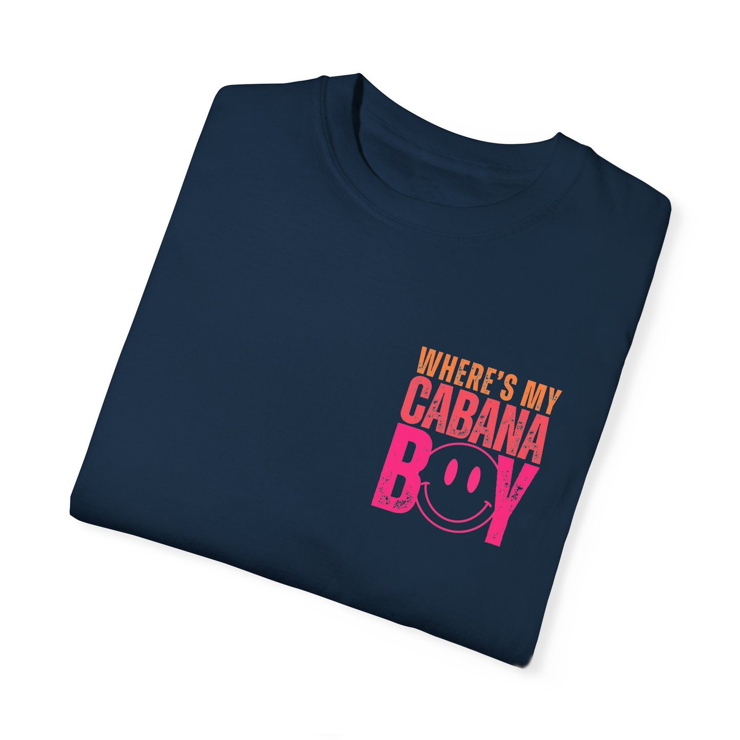 Wheres My Cabana Boy Unisex T-shirt, Funny Vacation Tee, Humorous Spring Break Shirt, Girls Trip Top, Beach Tee, Summer Vibes, Front & Back