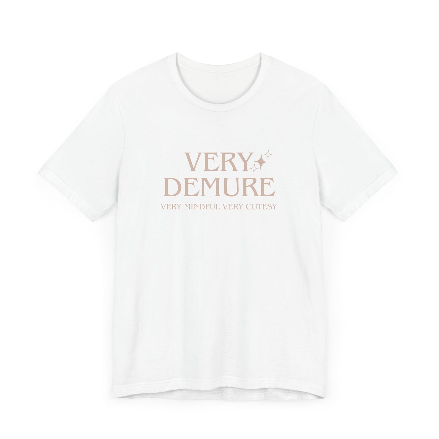 Very Demure, Very Mindful, Very Cutesy, Unisex T-shirt, Trending Shirts, Funny Graphic Tee, Womens Shirts, Demure Trend, Crewneck Tee, 3001