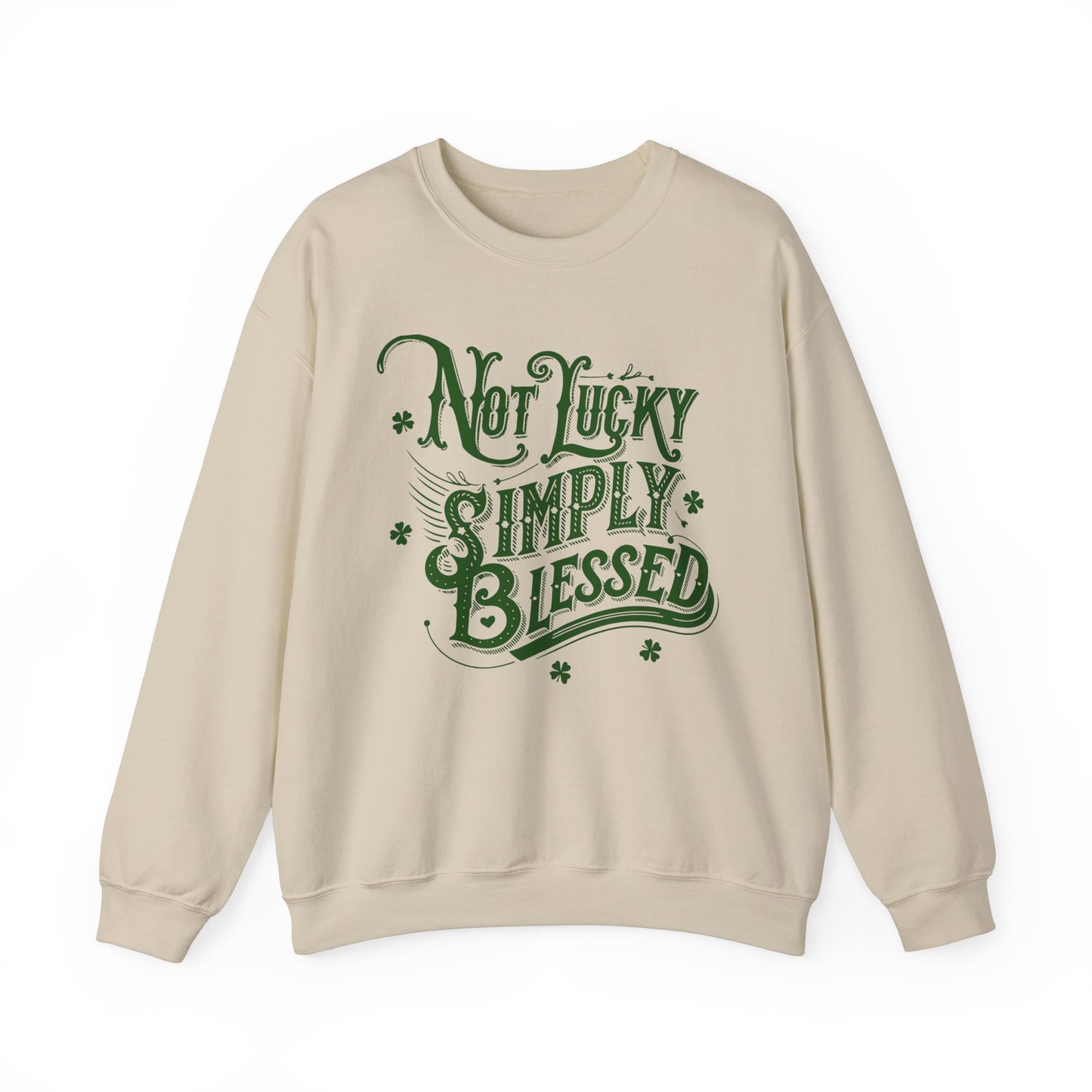 Not Lucky Simply Blessed Crewneck Sweatshirt, St Patricks Day Luck Humor, Funny St Paddys, Unisex Heavy Blend, St Patricks, Bold