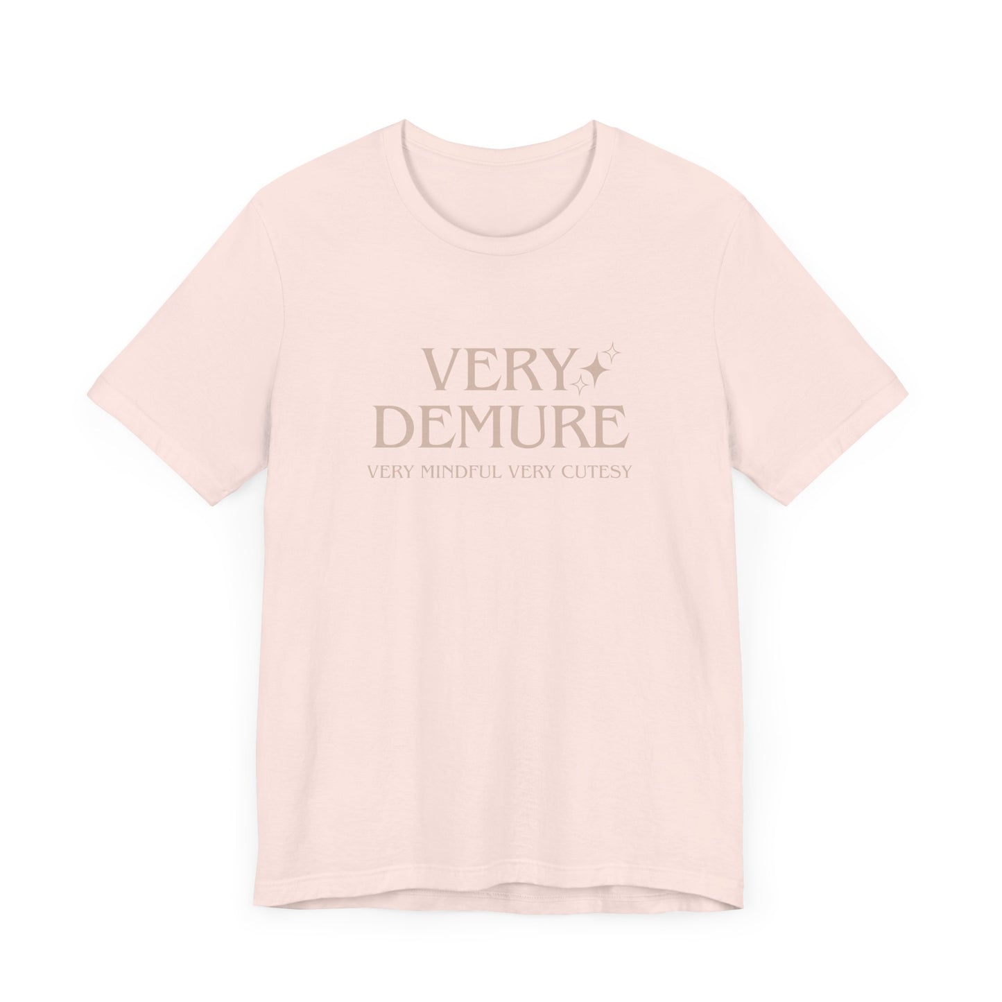 Very Demure, Very Mindful, Very Cutesy, Unisex T-shirt, Trending Shirts, Funny Graphic Tee, Womens Shirts, Demure Trend, Crewneck Tee, 3001